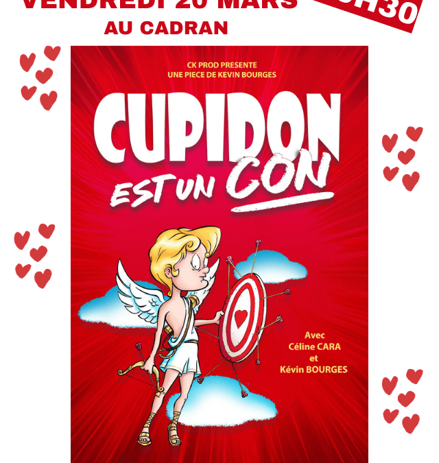 Soirée théâtre : « Cupidon est un con » 